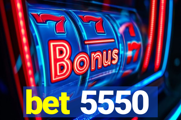 bet 5550